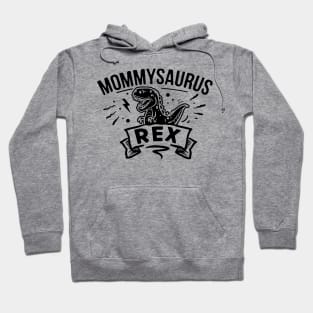 Mommysaurus Rex Hoodie